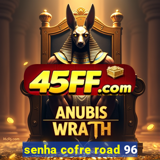 senha cofre road 96